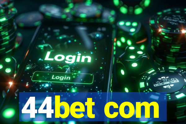 44bet com